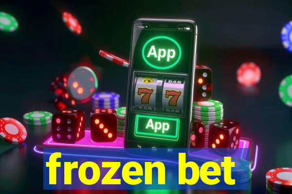 frozen bet